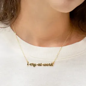 Peter + June - Necklace - Gold Script I Cry at Work #C6132